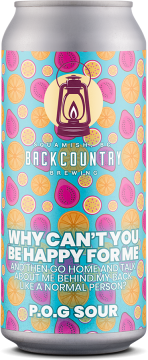 Backcountry Brewing - Why Can'T You Be Happy For Me Tall Can 4x 473ml